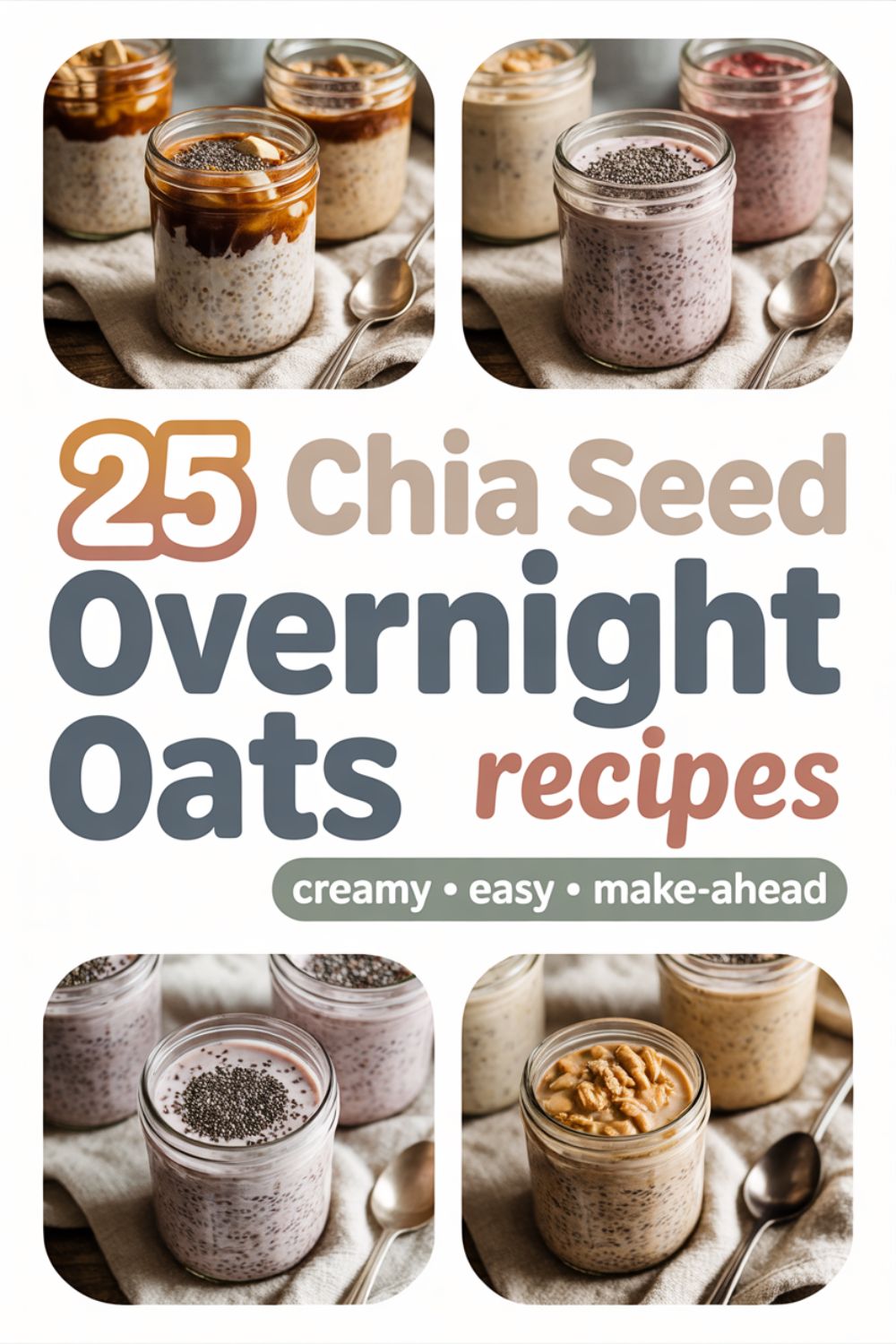 25 Chia Seed Overnight Oats Recipes Youll Love