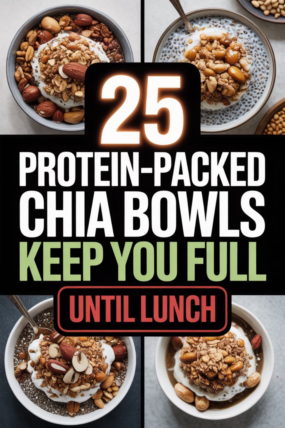 25 Protein Packed Chia Bowls to Keep You Full Until Lunch