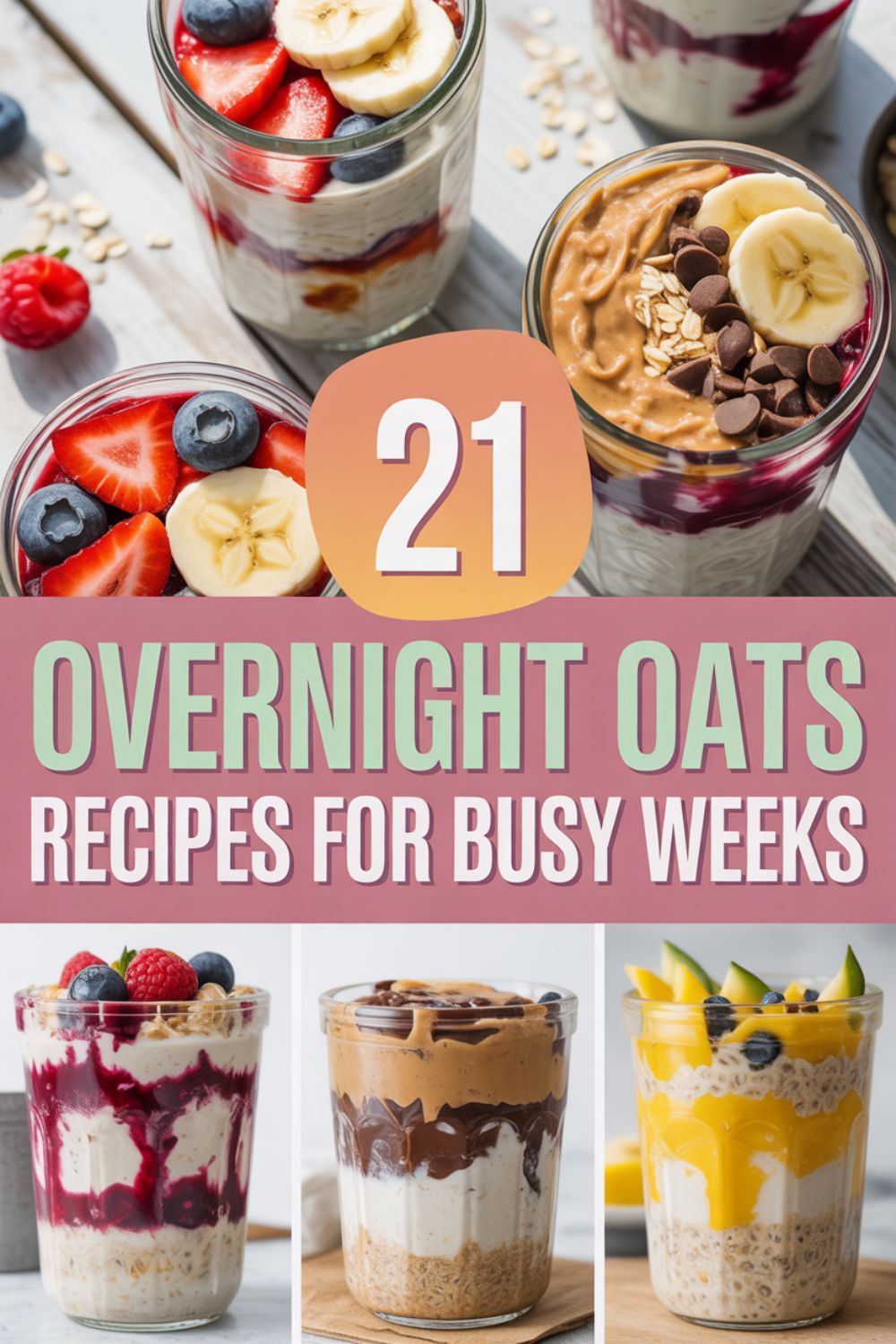 21 Overnight Oats Recipes for Busy Weeks