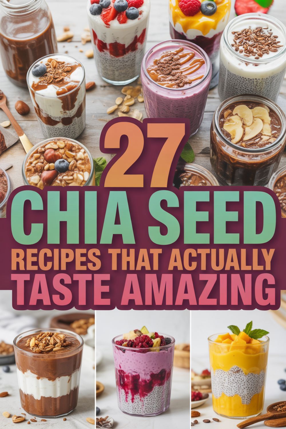 27 Chia Seed Recipes That Actually Taste Amazing